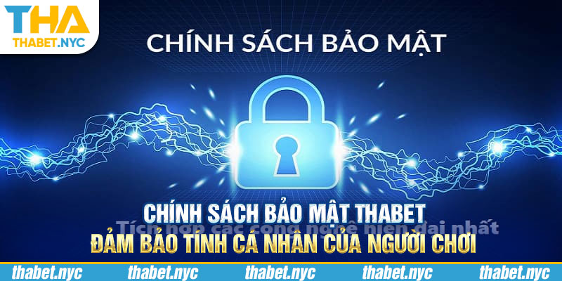 Chính sách bảo mật Thabet đảm bảo tính cá nhân của người chơi