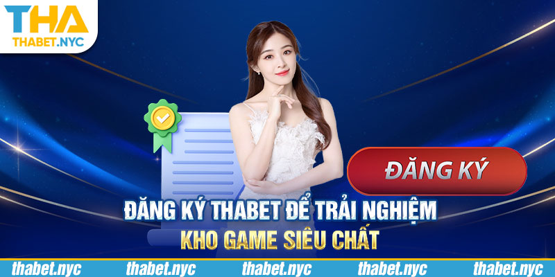 Đăng ký Thabet để trải nghiệm kho game siêu chất