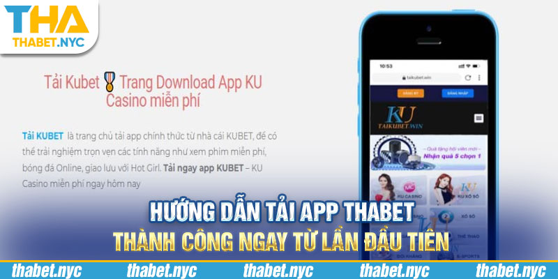 Hướng Dẫn Tải App Thabet Thành Công Ngay Từ Lần Đầu Tiên