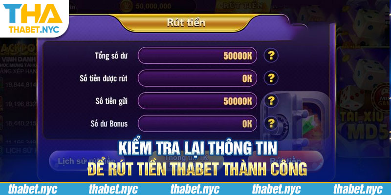 Kiểm tra lại thông tin để rút tiền Thabet thành công