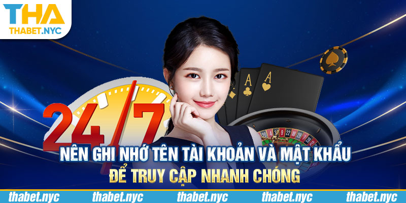 Nên ghi nhớ tên tài khoản và mật khẩu để truy cập nhanh chóng