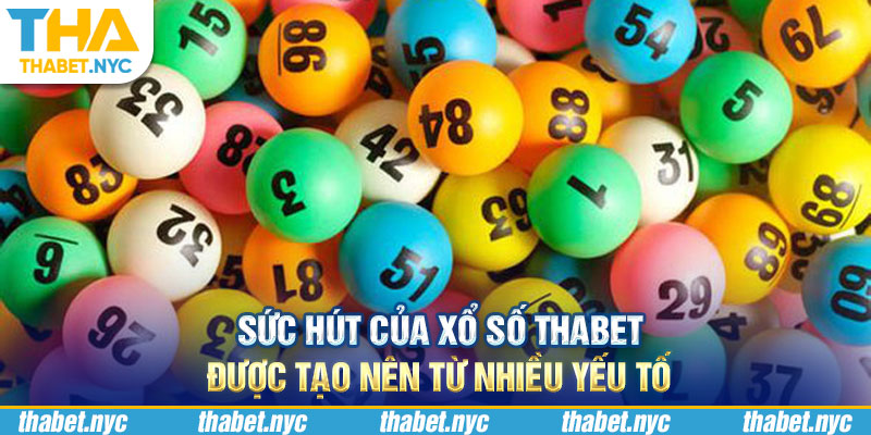 sức hút của xố số thabet