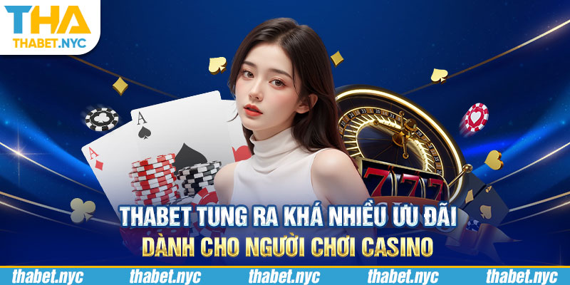 Thabet tung ra khá nhiều ưu đãi dành cho người chơi casino